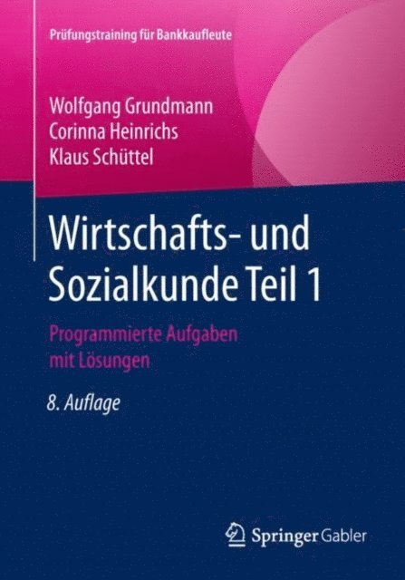Klaus Schuttel, Corinna Heinrichs, Wolfgang Grundmann - Wirtschafts- und Sozialkunde Teil 1, E-bok