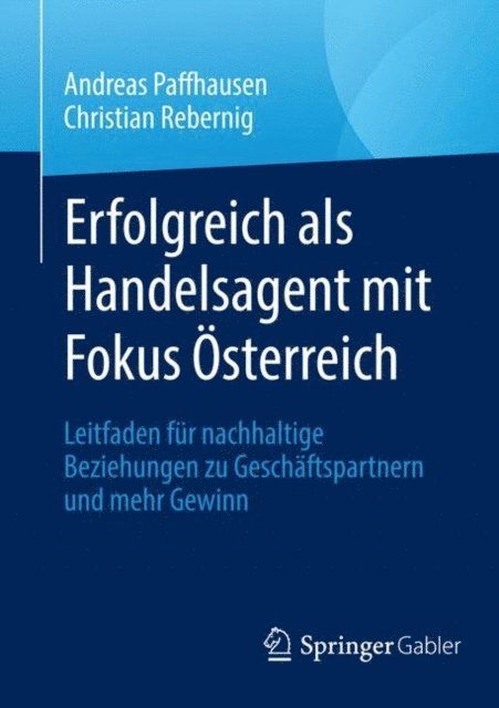 Christian Rebernig, Andreas Paffhausen - Erfolgreich als Handelsagent mit Fokus Österreich, E-bok