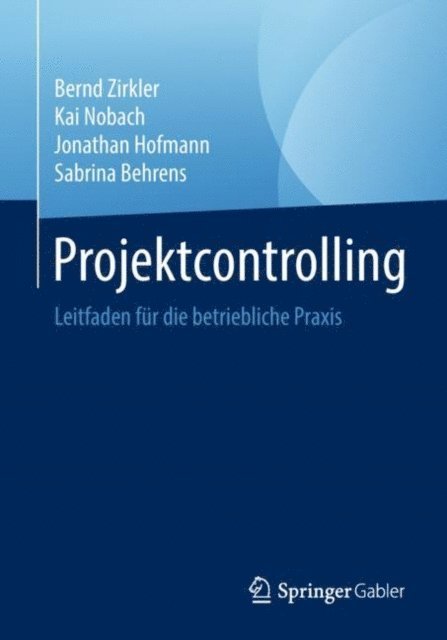 Sabrina Behrens, Jonathan Hofmann, Kai Nobach, Bernd Zirkler - Projektcontrolling, E-bok