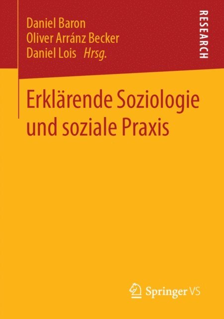 Daniel Lois, Oliver Arranz Becker, Daniel Baron - Erklärende Soziologie und soziale Praxis, E-bok