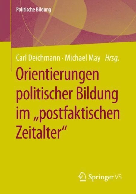 Michael May, Carl Deichmann - Orientierungen politischer Bildung im "postfaktischen Zeitalter", E-bok
