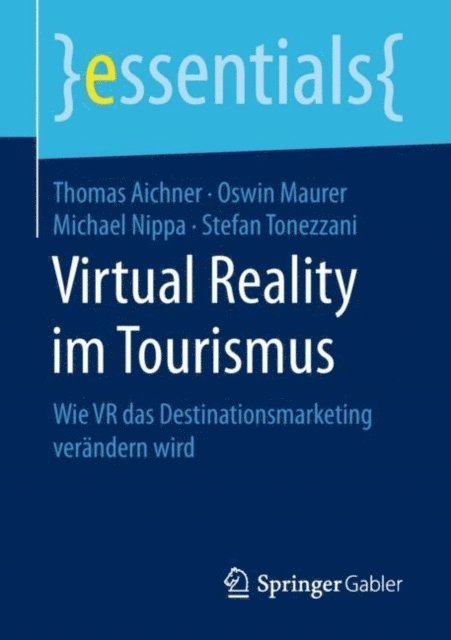 Stefan Tonezzani, Michael Nippa, Oswin Maurer, Thomas Aichner - Virtual Reality im Tourismus, E-bok