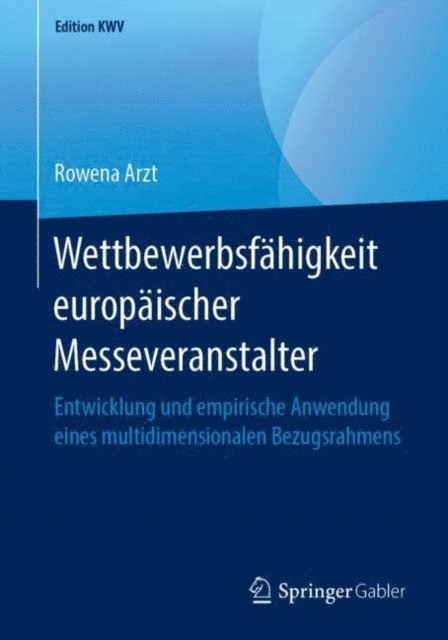 Rowena Arzt - Wettbewerbsfähigkeit europäischer Messeveranstalter, E-bok