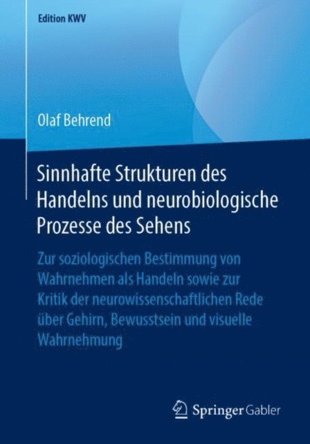 Olaf Behrend - Sinnhafte Strukturen des Handelns und neurobiologische Prozesse des Sehens, E-bok
