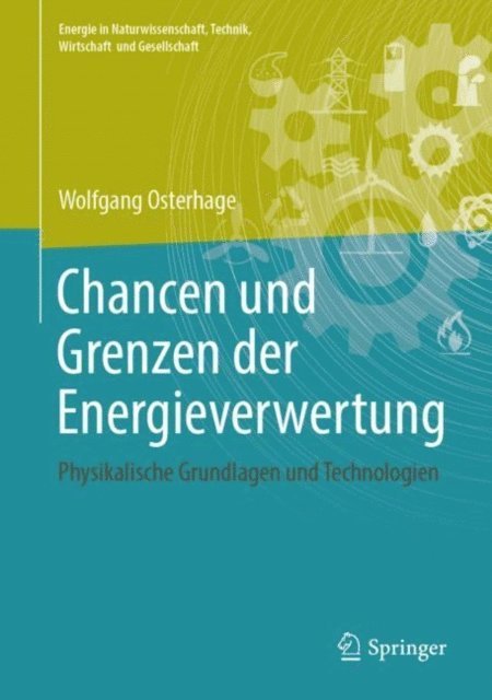 Wolfgang Osterhage - Chancen und Grenzen der Energieverwertung, E-bok