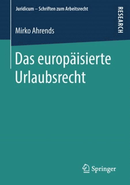 Mirko Ahrends - Das europäisierte Urlaubsrecht, E-bok