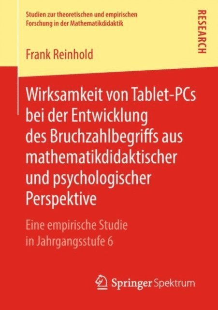 Frank Reinhold - Wirksamkeit von Tablet-PCs bei der Entwicklung des Bruchzahlbegriffs aus mathematikdidaktischer und psychologischer Perspektive, E-bok