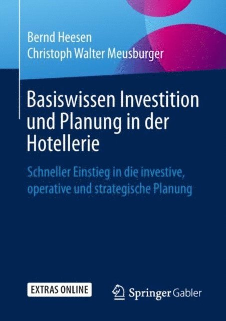 Christoph Walter Meusburger, Bernd Heesen - Basiswissen Investition und Planung in der Hotellerie, E-bok
