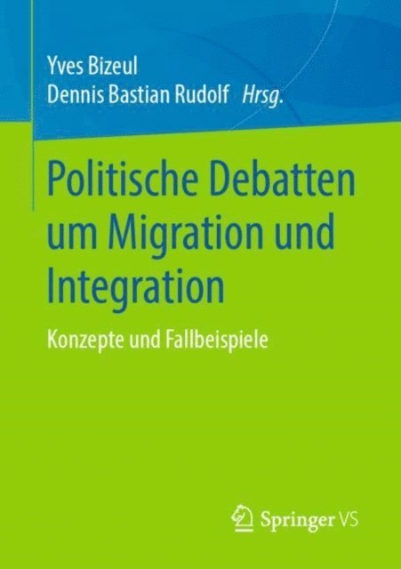 Dennis Bastian Rudolf, Yves Bizeul - Politische Debatten um Migration und Integration, E-bok