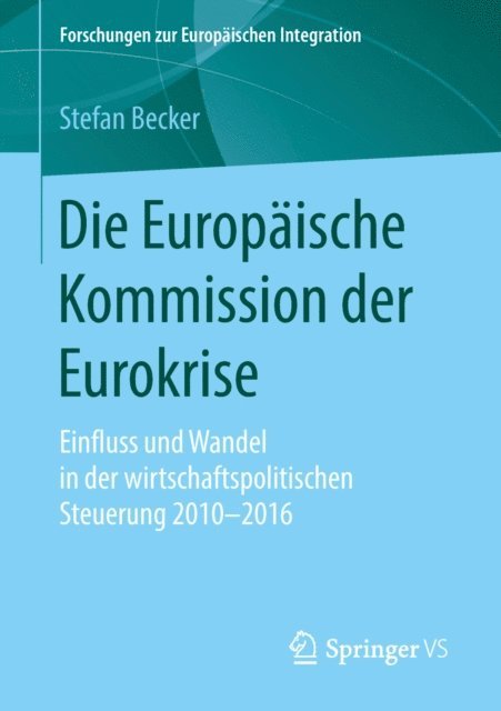 Stefan Becker - Die Europäische Kommission der Eurokrise, E-bok