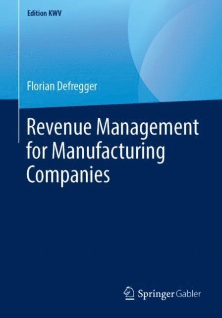 Florian Defregger - Revenue Management for Manufacturing Companies, E-bok