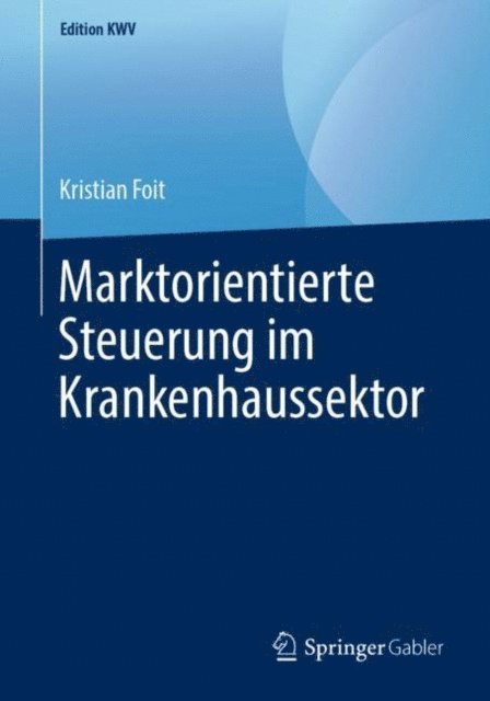 Kristian Foit - Marktorientierte Steuerung im Krankenhaussektor, E-bok
