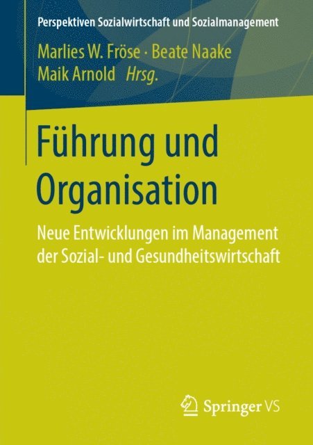 Maik Arnold, Beate Naake, Marlies W. Frose - Führung und Organisation, E-bok