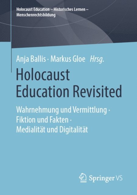 Markus Gloe, Anja Ballis - Holocaust Education Revisited, E-bok