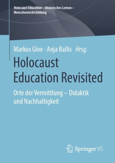 Anja Ballis, Markus Gloe - Holocaust Education Revisited, E-bok