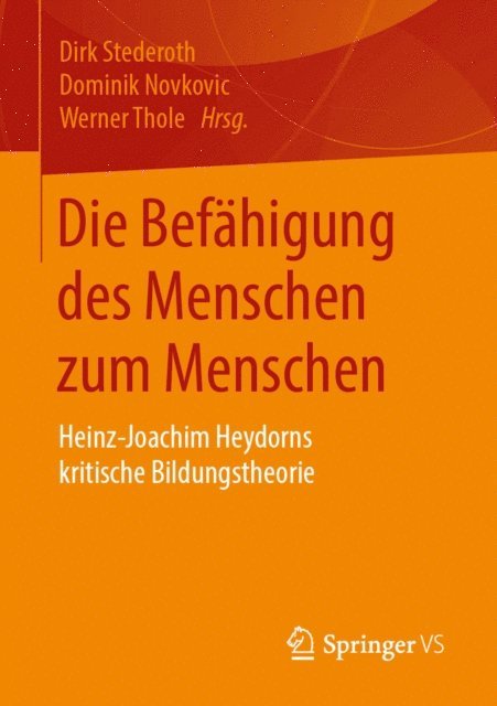 Werner Thole, Dominik Novkovic, Dirk Stederoth - Die Befähigung des Menschen zum Menschen, E-bok