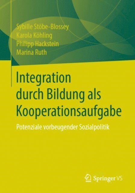 Marina Ruth, Philipp Hackstein, Karola Kohling, Sybille Stobe-Blossey - Integration durch Bildung als Kooperationsaufgabe, E-bok