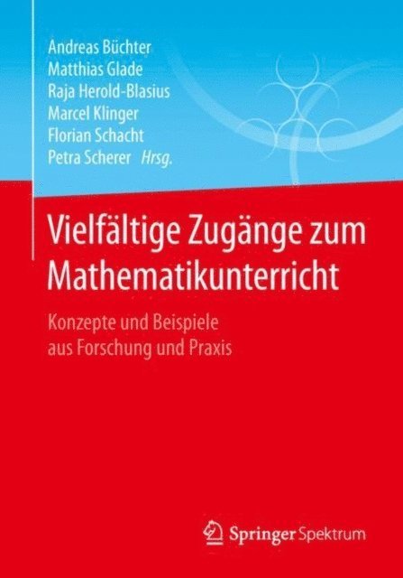 Petra Scherer, Florian Schacht, Marcel Klinger, Raja Herold-Blasius, Matthias Glade, Andreas Buchter - Vielfältige Zugänge zum Mathematikunterricht, E-bok