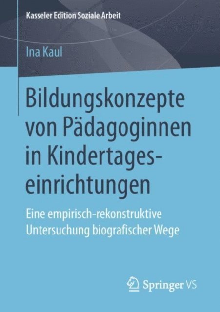 Ina Kaul - Bildungskonzepte von Pädagoginnen in Kindertageseinrichtungen, E-bok