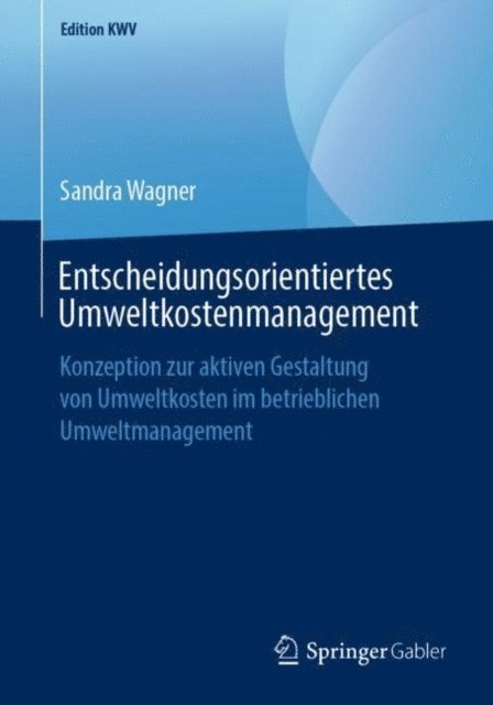 Sandra Wagner - Entscheidungsorientiertes Umweltkostenmanagement, E-bok