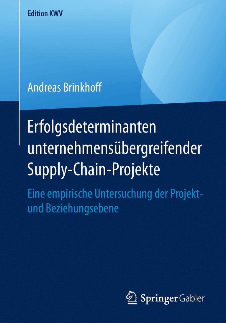 Erfolgsdeterminanten unternehmensübergreifender Supply-Chain-Projekte