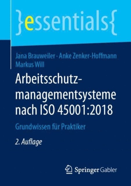 Markus Will, Anke Zenker-Hoffmann, Jana Brauweiler - Arbeitsschutzmanagementsysteme nach ISO 45001:2018, E-bok