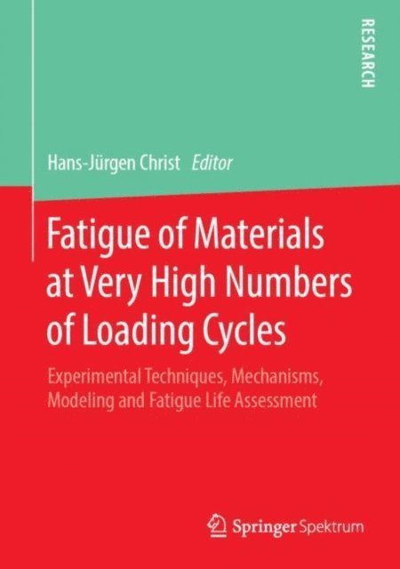 Hans-Jurgen Christ - Fatigue of Materials at Very High Numbers of Loading Cycles, E-bok