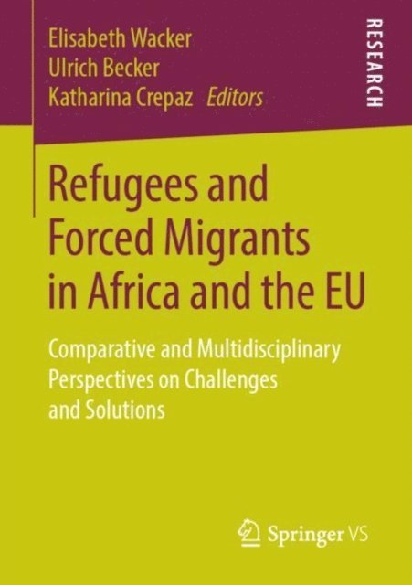 Katharina Crepaz, Ulrich Becker, Elisabeth Wacker - Refugees and Forced Migrants in Africa and the EU, E-bok