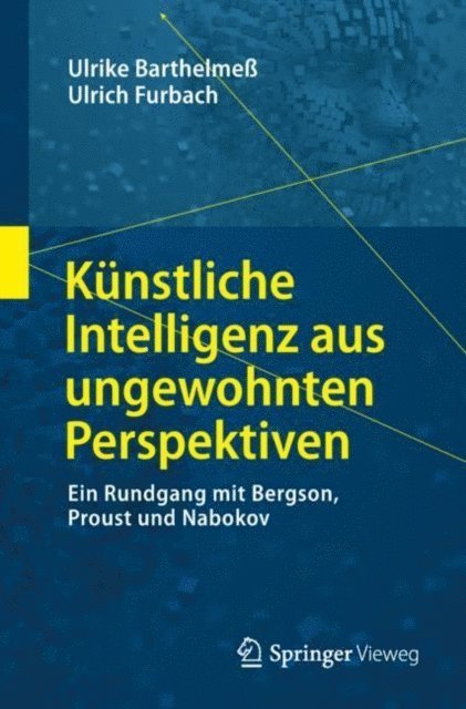 Ulrich Furbach, Ulrike Barthelme - Künstliche Intelligenz aus ungewohnten Perspektiven, E-bok