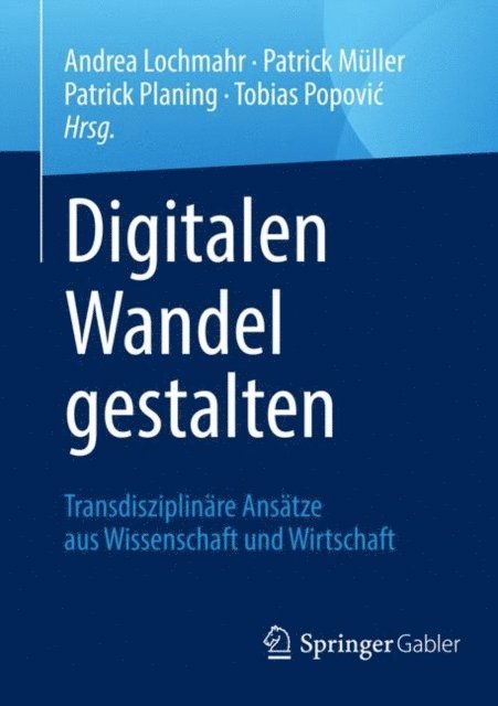 Tobias Popovic, Patrick Planing, Patrick Muller, Andrea Lochmahr - Digitalen Wandel gestalten, E-bok