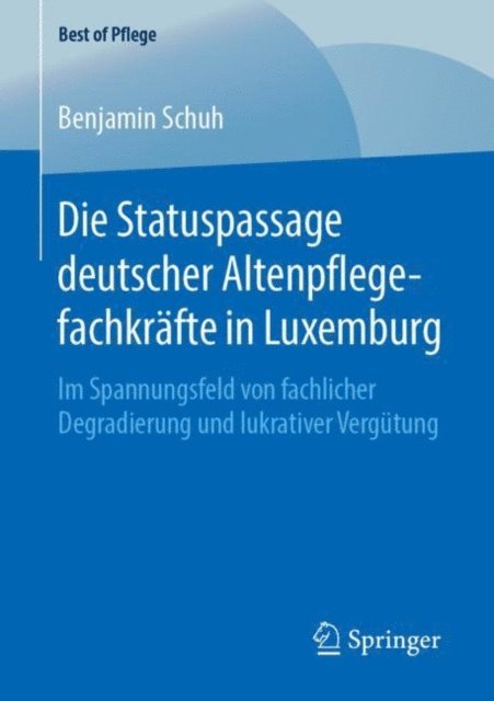 Benjamin Schuh - Die Statuspassage deutscher Altenpflegefachkräfte in Luxemburg, E-bok