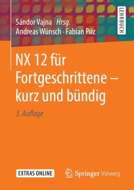 Fabian Pilz, Andreas Wunsch, Sandor Vajna - NX 12 für Fortgeschrittene ‒ kurz und bündig, E-bok