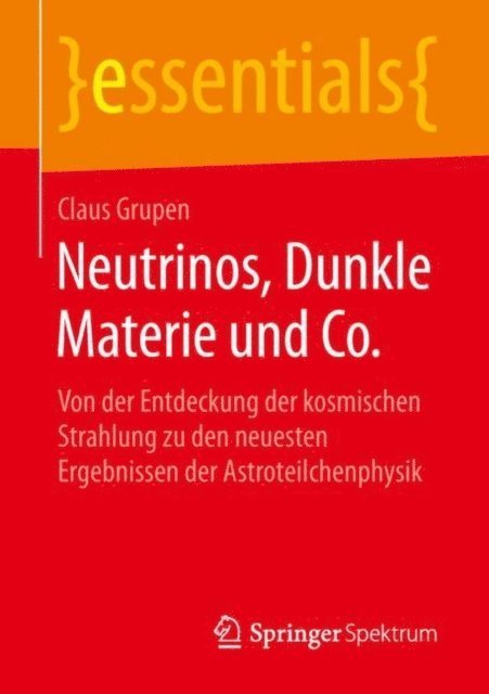 Claus Grupen - Neutrinos, Dunkle Materie und Co., E-bok