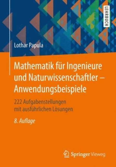 Lothar Papula - Mathematik für Ingenieure und Naturwissenschaftler - Anwendungsbeispiele, E-bok