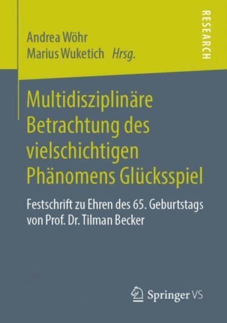 Marius Wuketich, Andrea Wohr - Multidisziplinäre Betrachtung des vielschichtigen Phänomens Glücksspiel, E-bok