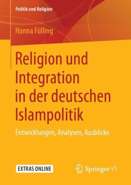 Hanna Fulling - Religion und Integration in der deutschen Islampolitik, E-bok