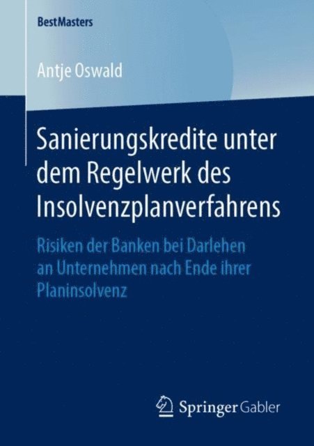 Antje Oswald - Sanierungskredite unter dem Regelwerk des Insolvenzplanverfahrens, E-bok