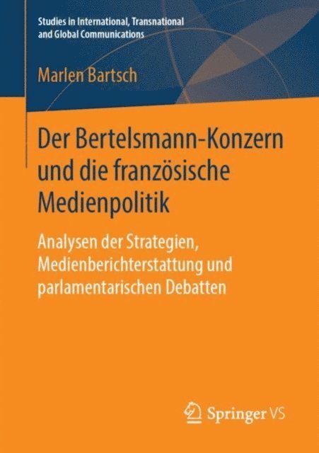 Marlen Bartsch - Der Bertelsmann-Konzern und die französische Medienpolitik, E-bok