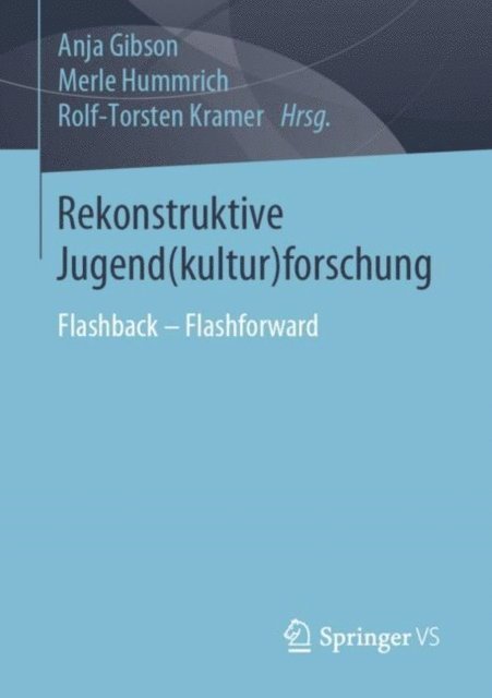 Rolf-Torsten Kramer, Merle Hummrich, Anja Gibson - Rekonstruktive Jugend(kultur)forschung, E-bok