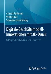 Digitale Geschäftsmodell-Innovationen mit 3D-Druck