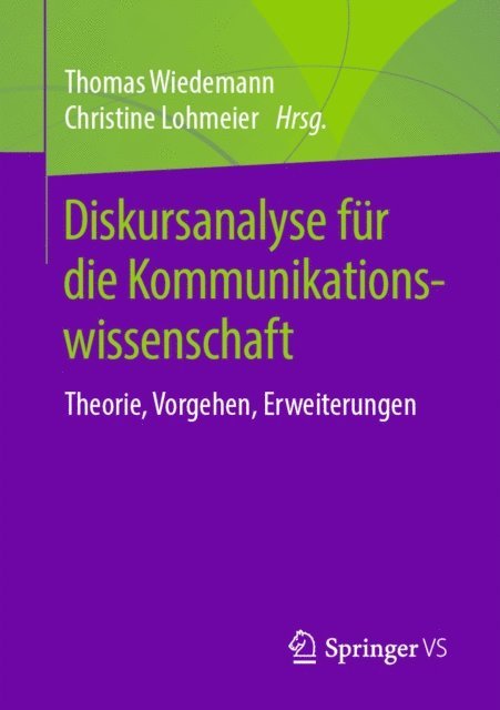 Christine Lohmeier, Thomas Wiedemann - Diskursanalyse für die Kommunikationswissenschaft, E-bok