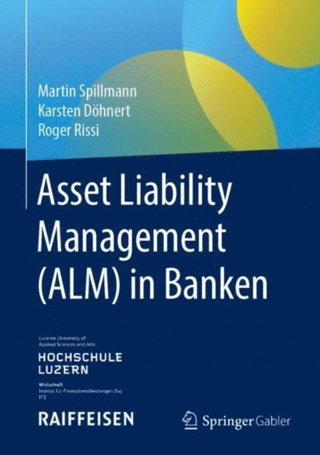 Roger Rissi, Karsten Dohnert, Martin Spillmann - Asset Liability Management (ALM) in Banken, E-bok