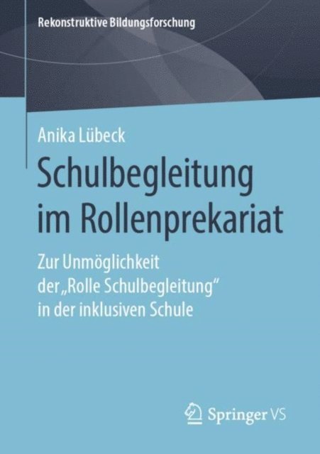 Anika Lubeck - Schulbegleitung im Rollenprekariat, E-bok