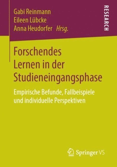 Anna Heudorfer, Eileen Lubcke, Gabi Reinmann - Forschendes Lernen in der Studieneingangsphase, E-bok