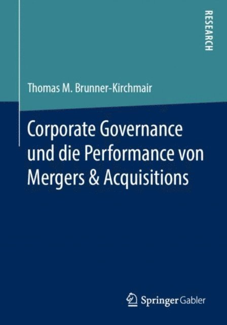 Thomas M. Brunner-Kirchmair - Corporate Governance und die Performance von Mergers & Acquisitions, E-bok