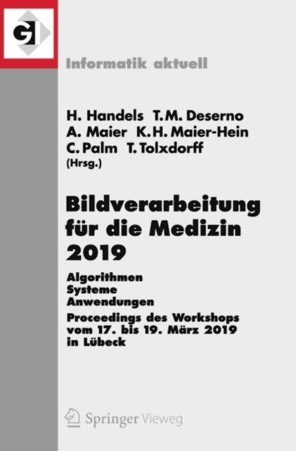 Thomas Tolxdorff, Christoph Palm, Klaus Hermann Maier-Hein, Andreas Maier, Thomas M. Deserno, Heinz Handels - Bildverarbeitung für die Medizin 2019, E-bok