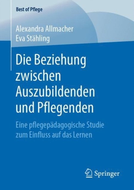 Eva Stahling, Alexandra Allmacher - Die Beziehung zwischen Auszubildenden und Pflegenden, E-bok