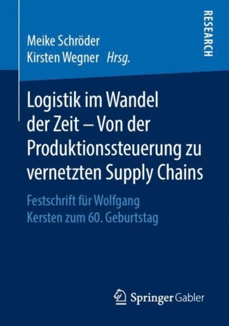 Kirsten Wegner, Meike Schroder - Logistik im Wandel der Zeit – Von der Produktionssteuerung zu vernetzten Supply Chains, E-bok