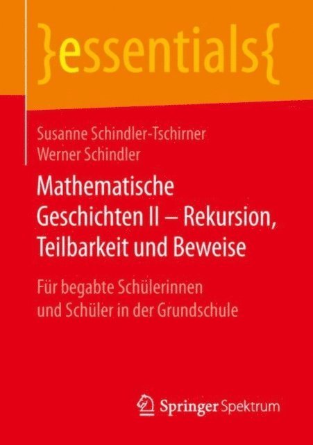Werner Schindler, Susanne Schindler-Tschirner - Mathematische Geschichten II – Rekursion, Teilbarkeit  und Beweise, E-bok