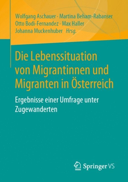 Johanna Muckenhuber, Max Haller, Otto Bodi-Fernandez, Martina Beham-Rabanser, Wolfgang Aschauer - Die Lebenssituation von Migrantinnen und Migranten in Österreich, E-bok